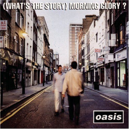 (WHAT'S THE STORY) MORNING GLORY?