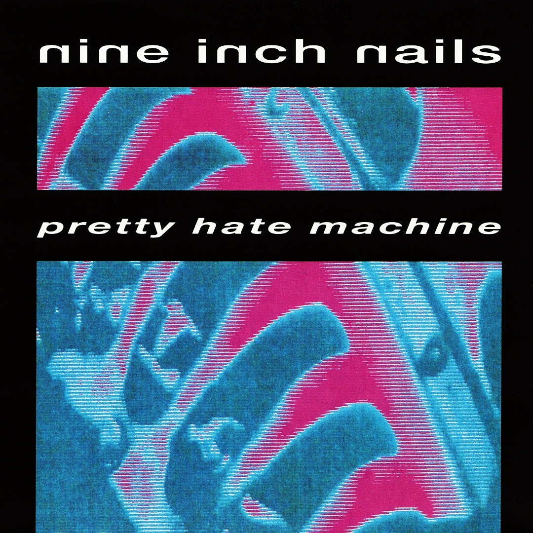 PRETTY HATE MACHINE